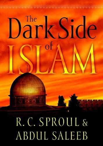 The Dark Side of Islam - R. C. Sproul, Abdul Saleeb