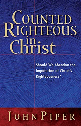 Imagen de archivo de Counted Righteous in Christ : Should We Abandon the Imputation of Christ's Righteousness? a la venta por Better World Books