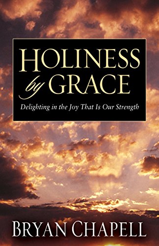 Stock image for Holiness by Grace: Delighting in the Joy That Is Our Strength for sale by SecondSale