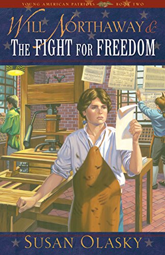 Will Northaway and the Fight for Freedom (Young American Patriots) (9781581344769) by Olasky, Susan