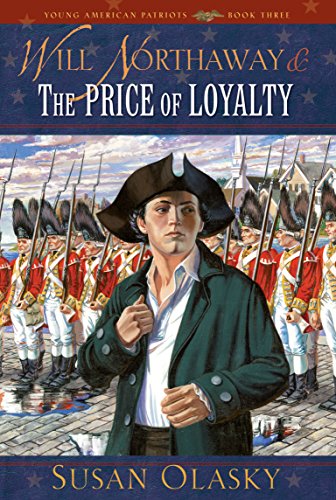 Beispielbild fr Will Northaway and the Price of Loyalty (Young American Patriots) zum Verkauf von savehere619