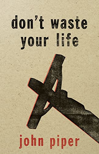 Beispielbild fr Don't Waste Your Life zum Verkauf von Gulf Coast Books