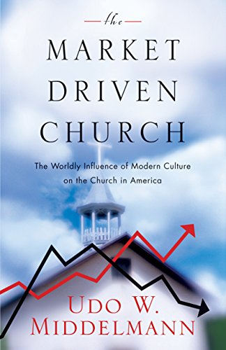 Imagen de archivo de The Market-Driven Church : The Worldly Influence of Modern Culture on the Church in America a la venta por Better World Books: West