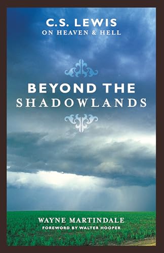 Imagen de archivo de Beyond the Shadowlands: C. S. Lewis on Heaven and Hell a la venta por HPB-Diamond