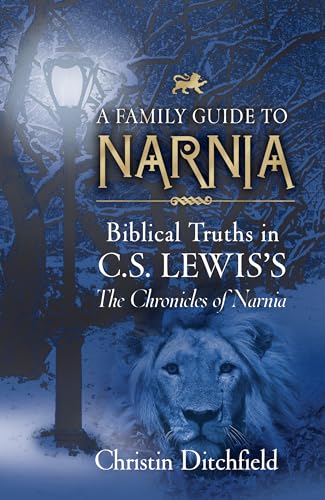 Stock image for A Family Guide To Narnia: Biblical Truths in C.S. Lewiss The Chronicles of Narnia for sale by Goodwill of Colorado