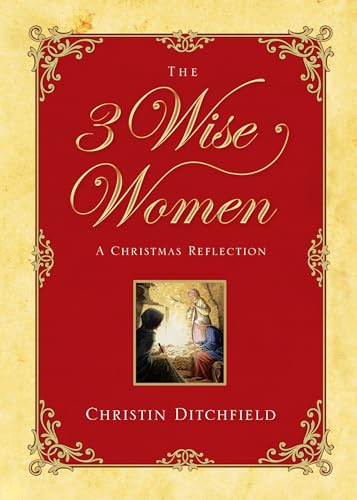 Stock image for The Three Wise Women: A Christmas Reflection for sale by BooksRun