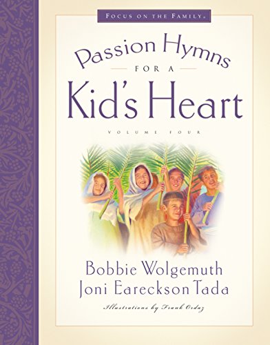 Stock image for Passion Hymns for a Kid's Heart (Hymns for a Kid's Heart, Vol. 4) for sale by GF Books, Inc.