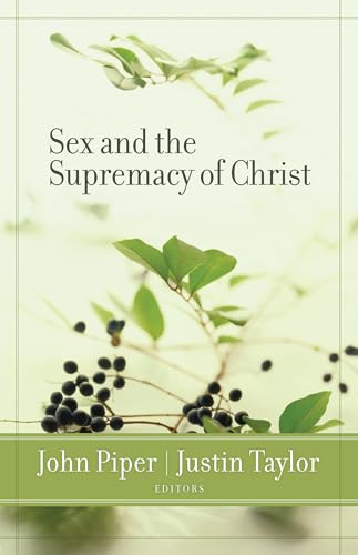 Stock image for Sex and the Supremacy of Christ for sale by Gulf Coast Books
