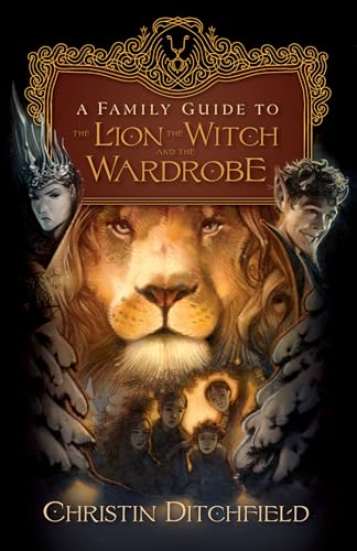 Stock image for A Family Guide to The Lion, the Witch and the Wardrobe for sale by SecondSale