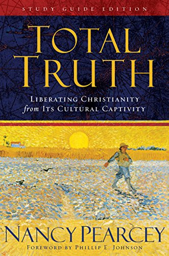 Imagen de archivo de Total Truth: Liberating Christianity from Its Cultural Captivity (Study Guide Edition) a la venta por Ergodebooks