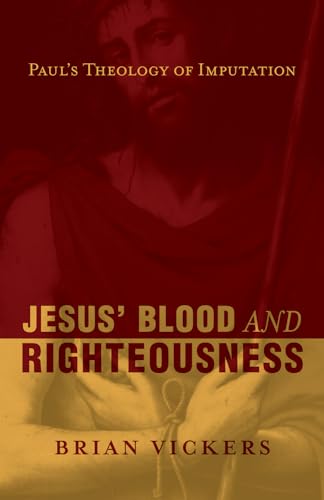 Stock image for Jesus' Blood and Righteousness: Paul's Theology of Imputation for sale by HPB-Ruby