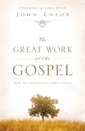 Beispielbild fr The Great Work of the Gospel: How We Experience God's Grace zum Verkauf von BooksRun