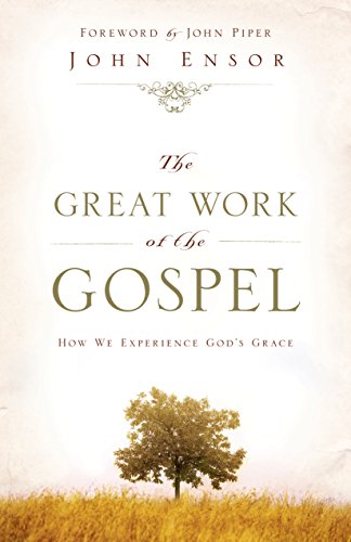 Stock image for The Great Work of the Gospel: How We Experience God's Grace for sale by BooksRun