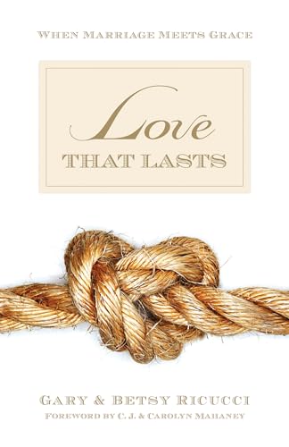 Stock image for Love That Lasts: When Marriage Meets Grace for sale by Gulf Coast Books
