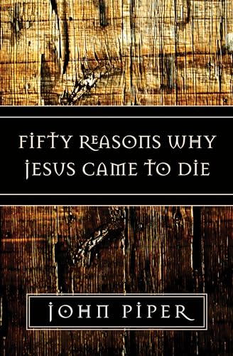 Stock image for Fifty Reasons Why Jesus Came to Die for sale by Gulf Coast Books