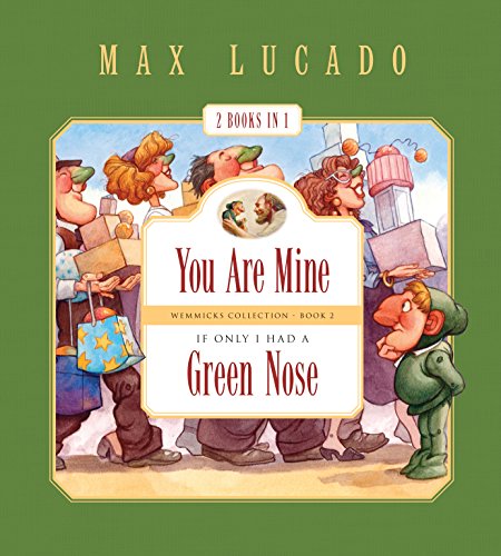 Beispielbild fr You Are Mine and If Only I Had a Green Nose (2 Books in 1) (Max Lucados Wemmicks) zum Verkauf von Zoom Books Company
