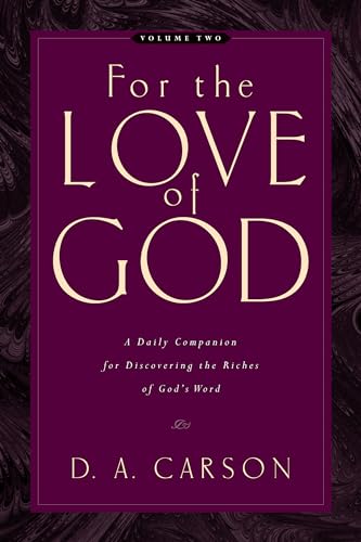 Imagen de archivo de For the Love of God, Volume 2: A Daily Companion for Discovering the Riches of God's Word a la venta por Half Price Books Inc.