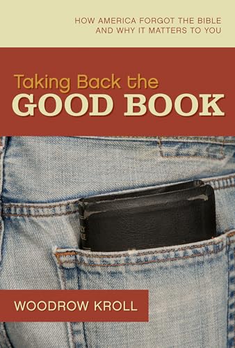 Beispielbild fr Taking Back the Good Book: How America Forgot the Bible and Why It Matters to You zum Verkauf von ThriftBooks-Dallas