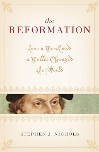 Stock image for The Reformation : How a Monk and a Mallet Changed the World for sale by Better World Books