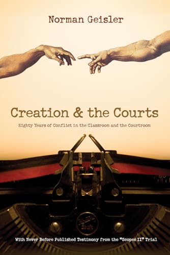 Stock image for Creation and the Courts : Eighty Years of Conflict in the Classroom and the Courtroom (with Never Before Published Testimony from the Scopes II Trial) for sale by Better World Books