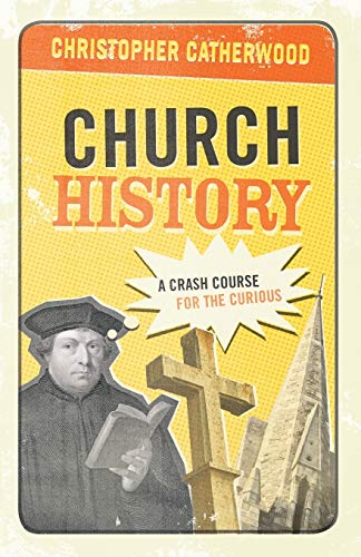Imagen de archivo de Church History: A Crash Course for the Curious a la venta por ThriftBooks-Atlanta