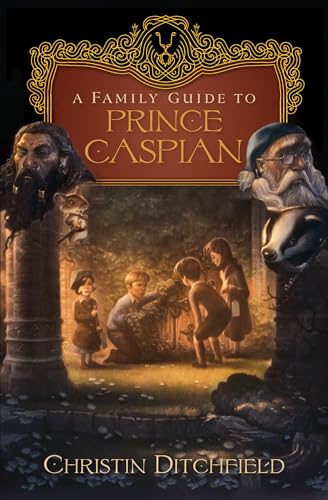 Beispielbild fr A Family Guide to Prince Caspian zum Verkauf von Gulf Coast Books