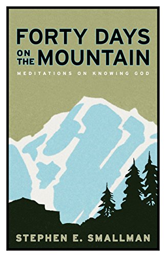 Stock image for Forty Days on the Mountain: Meditations on Knowing God for sale by SecondSale