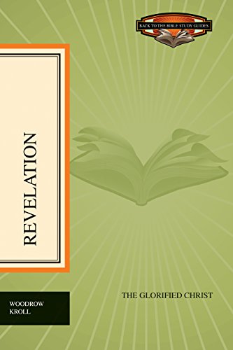 Imagen de archivo de Revelation: The Glorified Christ (Back to the Bible Study Guides) a la venta por BooksRun