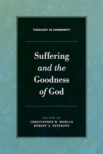 Imagen de archivo de Suffering and the Goodness of God [Theology in Community, Vol. 1] a la venta por Windows Booksellers