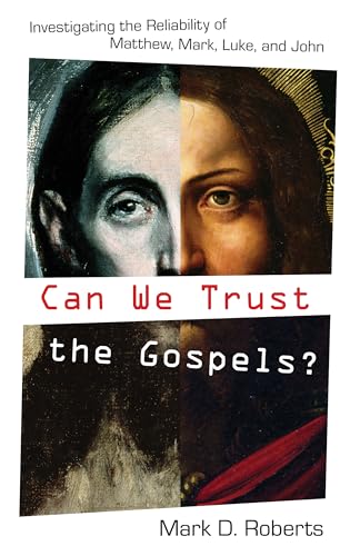 Beispielbild fr Can We Trust the Gospels?: Investigating the Reliability of Matthew, Mark, Luke, and John zum Verkauf von Wonder Book