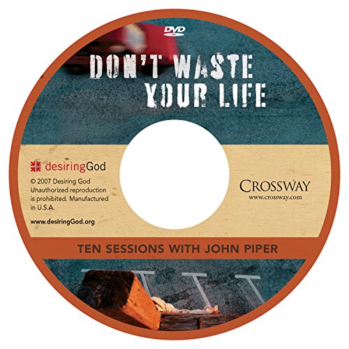 Don't Waste Your Life Teaching: Ten Sessions with John Piper (9781581348729) by Piper, John