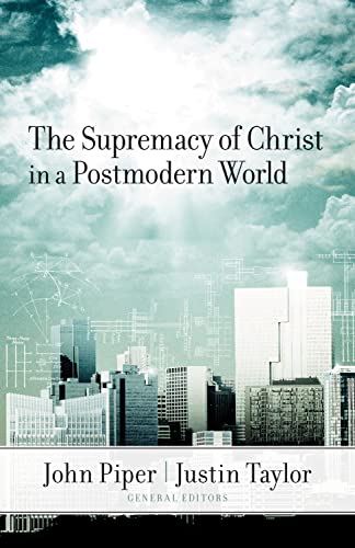 9781581349221: The Supremacy of Christ in a Postmodern World