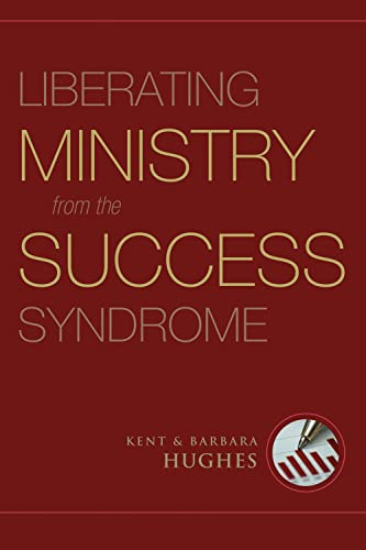 Imagen de archivo de Liberating Ministry from the Success Syndrome a la venta por The Maryland Book Bank