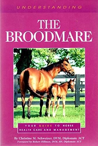 Beispielbild fr Understanding the Broodmare: Your Guide to Horse Health Care and Management (The Horse Health Care Library Series) zum Verkauf von Goodwill of Colorado