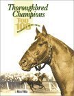 Imagen de archivo de Thoroughbred Champions: Top 100 Racehorses of the 20th Century a la venta por Gulf Coast Books