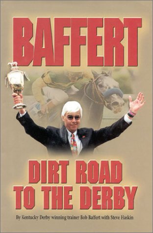 9781581500257: Baffert: Dirt Road to the Derby