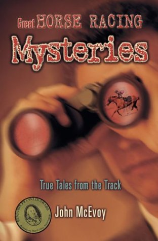 Imagen de archivo de Great Horse Racing Mysteries : True Tales from the Track a la venta por Better World Books