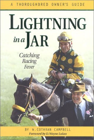 Stock image for Lightning in a Jar : Catching Racing Fever: A Thoroughbred Owner's Guide for sale by Better World Books