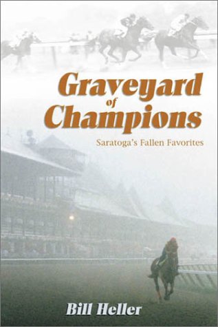 Stock image for Graveyard of Champions: Saratoga's Fallen Favorites for sale by HPB Inc.