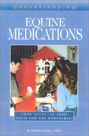 Beispielbild fr Understanding Equine Medications: Your Guide to Horse Health Care and Management zum Verkauf von ThriftBooks-Dallas