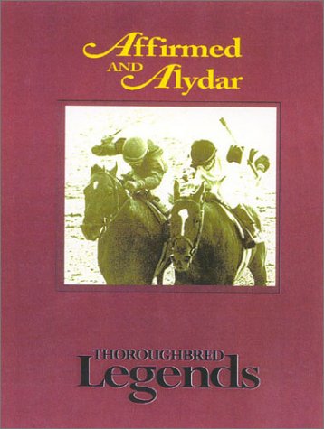 9781581500738: Affirmed and Alydar: Thoroughbred Legends