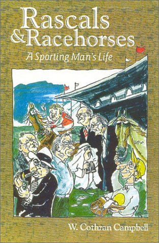 Stock image for Rascals and Racehorses: A Sporting Man's Life for sale by SecondSale