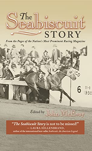 Stock image for The Seabiscuit Story : From the Pages of the Nation's Most Prominent Racing Magazine for sale by Better World Books: West