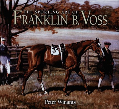 Imagen de archivo de The Sporting Art Of Franklin B. Voss a la venta por SecondSale