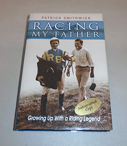 9781581501407: Racing My Father: Growing Up with a Riding Legend