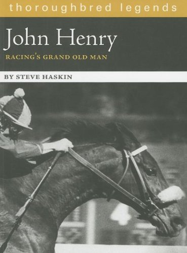 Imagen de archivo de John Henry: Racing's Grand Old Man (Thoroughbred Legends) a la venta por Byrd Books