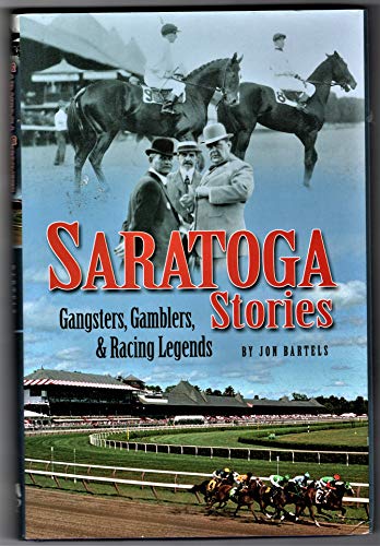 Beispielbild fr Saratoga Stories: Gangsters, Gamblers & Racing Legends zum Verkauf von ThriftBooks-Atlanta