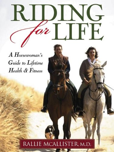 Imagen de archivo de Riding for Life: A Horsewoman's Guide to Lifetime Health & Fitness a la venta por Once Upon A Time Books