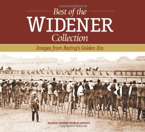 9781581501940: The Best of the Widener Collection: Images from Racing's Golden Era