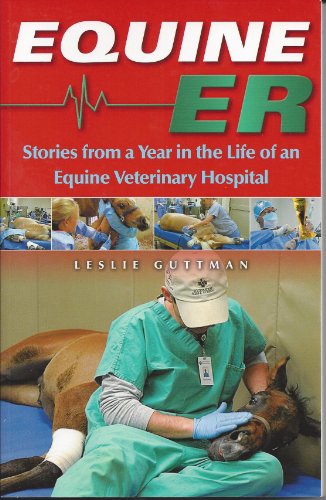 Beispielbild fr Equine ER: Stories From a Year in the Life of an Equine Veterinary Hospital zum Verkauf von HPB-Diamond